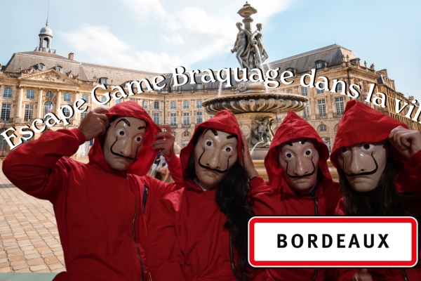 ESCAPE GAME IN THE CITY HEIST BORDEAUX - Exploregion